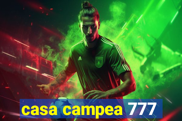 casa campea 777